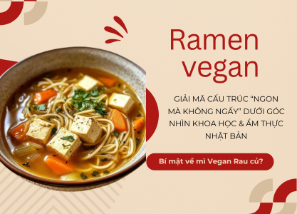 mi-ramen-vegan-rau-cu-giai-ma-cau-truc-ngon-ma-khong-ngay-duoi-goc-nhin-khoa-hoc-am-thuc-nhat-ban